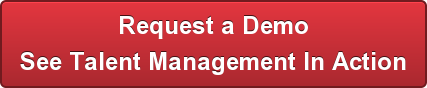 Request a Demo See Talent Management In Action